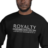 ROYALTY -  REMEMBER WHO YOU ARE SWEATSHIRT