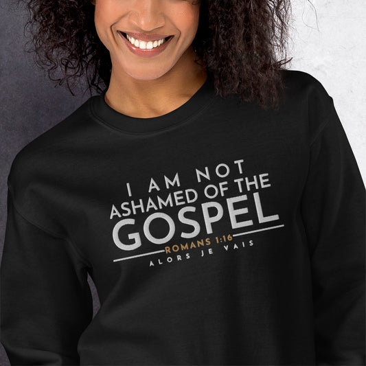 I AM NOT ASHAMED OF THE GOSPEL SWEATSHIRT (STYLE 2-B)