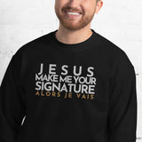 JESUS MAKE ME YOUR SIGNATURE BOLD-BLESS SWEATSHIRT