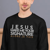 JESUS MAKE ME YOUR SIGNATURE BOLD-BLESS SWEATSHIRT