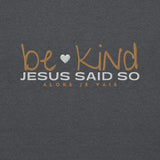 BE KIND - JESUS SAID SO SWEATSHIRT (GOLD AND HEART-B)