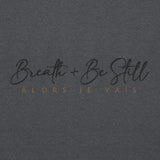 BREATH AND BE STILL SWEATSHIRT.