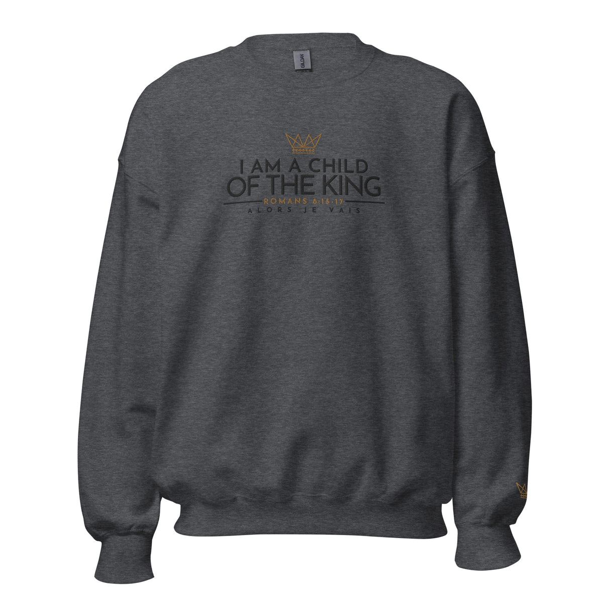 I AM A CHILD OF THE KING SWEATSHIRT (STYLE CLASSIC)