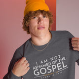 I AM NOT ASHAMED OF THE GOSPEL SWEATSHIRT (STYLE 2-B)