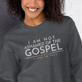 I AM NOT ASHAMED OF THE GOSPEL SWEATSHIRT (STYLE 2-B)