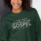 I AM NOT ASHAMED OF THE GOSPEL SWEATSHIRT (STYLE 2-B)