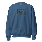 JESUS IS LOVE WELL SAID SWEATSHIRT (STYLE CLASSIC-W)