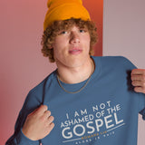 I AM NOT ASHAMED OF THE GOSPEL SWEATSHIRT (STYLE 2-B)