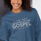 I AM NOT ASHAMED OF THE GOSPEL SWEATSHIRT (STYLE 2-B)