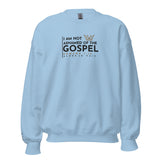 I AM NOT ASHAMED OF THE GOSPEL SWEATSHIRT (STYLE S-W)