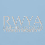 RWYA - REMEMBER WHO YOU YOU ARE  SWEATSHIRT