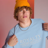 ROYALTY -  REMEMBER WHO YOU ARE SWEATSHIRT