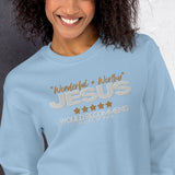 JESUS - WONDERFUL AND WORTHY SWEATSHIRT (STYLE B)