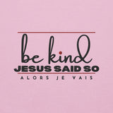 BE KIND JESUS SAID SO SWEATSHIRT (STYLE 3RED-W