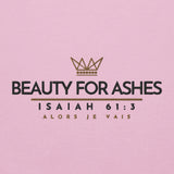 BEAUTY FOR ASHES SWEATSHIRT