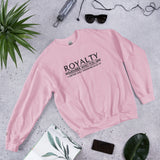 ROYALTY - REMEMBER WHO YOU ARE SWEATSHIRT