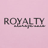 ROYALTY - ALORS JE VAIS SWEATSHIRT