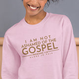 I AM NOT ASHAMED OF THE GOSPEL SWEATSHIRT (GOLD EDITION)!