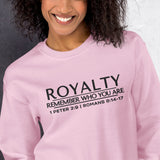 ROYALTY - REMEMBER WHO YOU ARE SWEATSHIRT