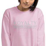 ROYALTY -  REMEMBER WHO YOU ARE SWEATSHIRT