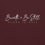 BREATH AND BE STILL SWEATSHIRT !!!