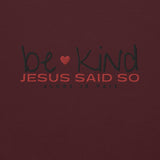 BE KIND JESUS SAID SO SWEATSHIRT STYLE RED-W