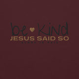 BE KIND JESUS SAID SO SWEATSHIRT (STYLE HEART GOLD-W)