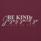 BE KIND - JESUS SAID SO (STYLE - A LITTLE BIT FANCY)