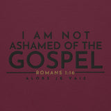 I AM NOT ASHAMED OF THE GOSPEL SWEATSHIRT -CC