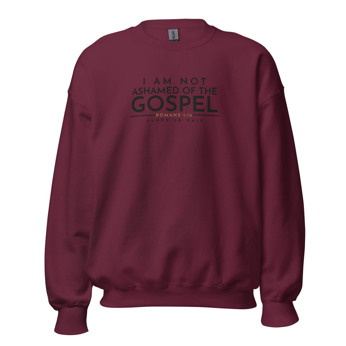 I AM NOT ASHAMED OF THE GOSPEL SWEATSHIRT -CC