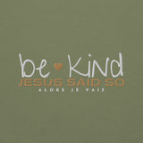 BE KIND - JESUS SAID SO SWEATSHIRT (STYLE GOLD HEART-B)