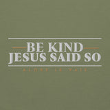 BE KIND JESUS SAID SO SWEATSHIRT (STYLE 4-B)