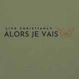 ALORS JE VAIS - LIVE CHRISTANLY SWEATSHIRT (STYLE 5-W)