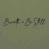 BREATH AND BE STILL SWEATSHIRT.