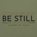 LET GOD BE GOD -  BE STILL SWEATSHIRT