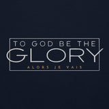 TO GOD BE THE GLORY SWEATSHIRT (STYLE 1