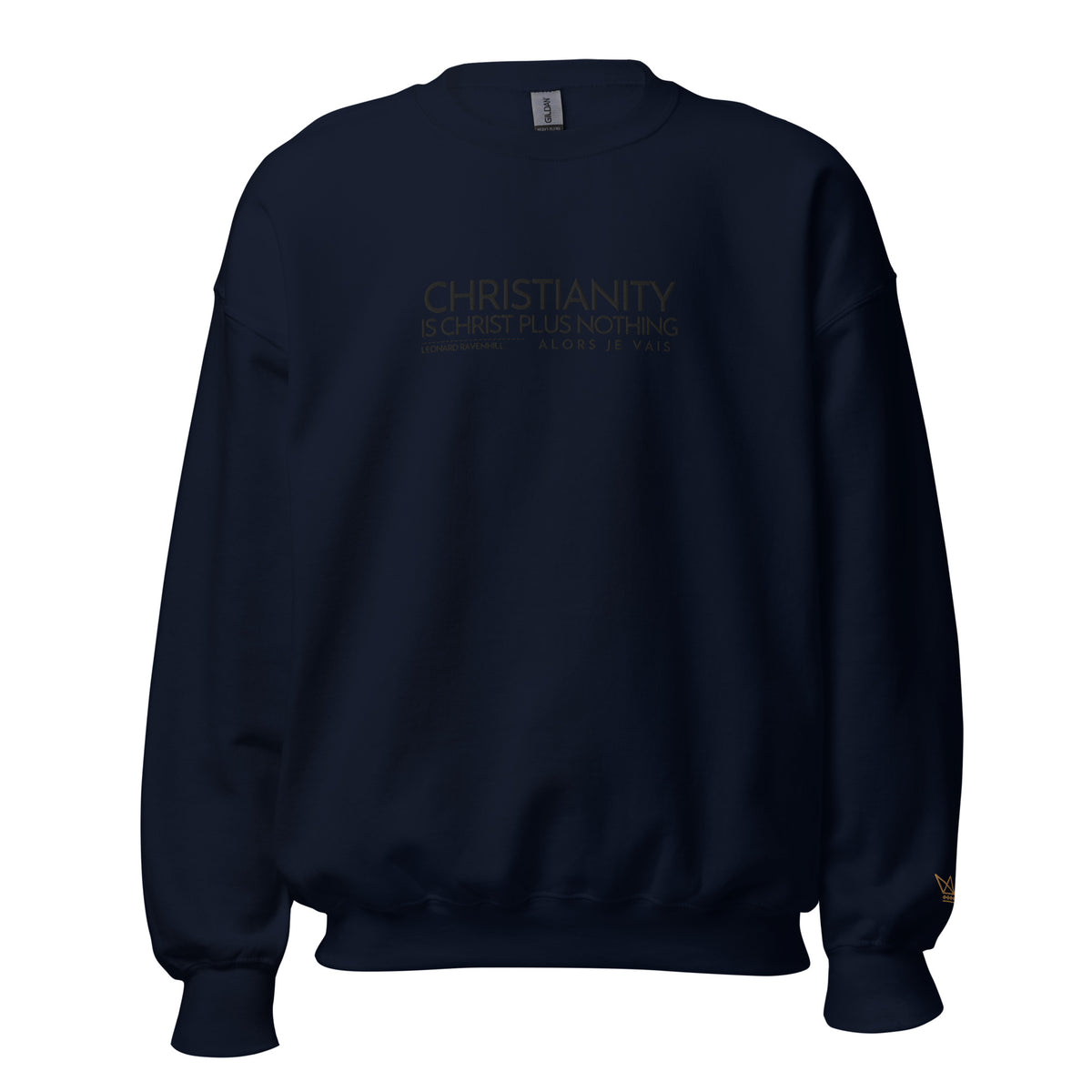 CHRISTIANITY IS CHRIST PLUS NOTHING SWEATSHIRT!