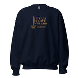 JESUS IS LOVE WELL SAID SWEATSHIRT (STYLE GOLD)