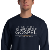 I AM NOT ASHAMED OF THE GOSPEL SWEATSHIRT (STYLE 2-B)