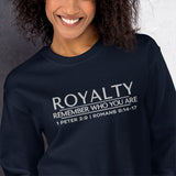 ROYALTY -  REMEMBER WHO YOU ARE SWEATSHIRT