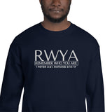 RWYA - REMEMBER WHO YOU YOU ARE  SWEATSHIRT