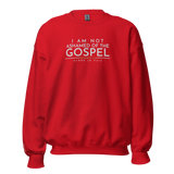 I AM NOT ASHAMED OF THE GOSPEL SWEATSHIRT (STYLE 2-B)