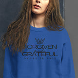 FORGIVEN AND GRATEFUL SWEATSHIRT -CC-W