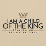 I AM A CHILD OF THE KING SWEATSHIRT (STYLE CLASSIC)