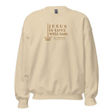 JESUS IS LOVE WELL SAID SWEATSHIRT (STYLE GOLD)