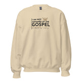 I AM NOT ASHAMED OF THE GOSPEL SWEATSHIRT (STYLE S-W)