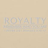 ROYALTY -  REMEMBER WHO YOU ARE SWEATSHIRT