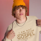 I AM NOT ASHAMED OF THE GOSPEL SWEATSHIRT (GOLD EDITION)!