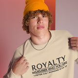 ROYALTY - REMEMBER WHO YOU ARE SWEATSHIRT