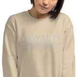 ROYALTY -  REMEMBER WHO YOU ARE SWEATSHIRT